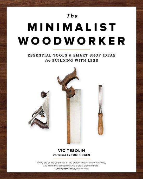 The Minimalist Woodworker