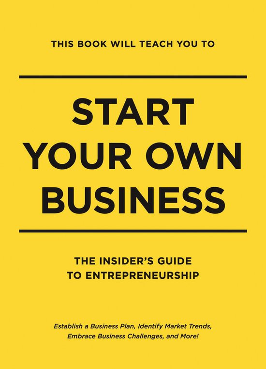 This Book Will Teach You to Start Your Own Business