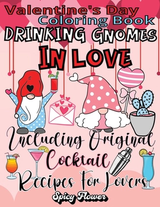 Valentine's Day Coloring Book Including Original Cocktail Recipes For Lovers