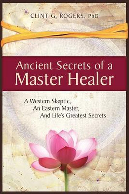 Ancient Secrets of a Master Healer