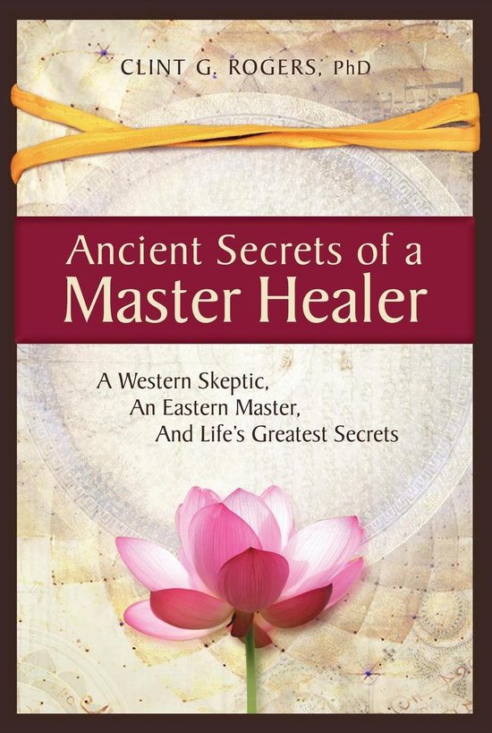 Ancient Secrets of a Master Healer