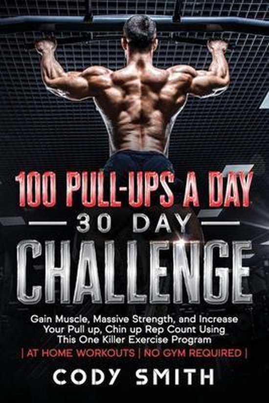 100 Pull-Ups a Day 30 Day Challenge