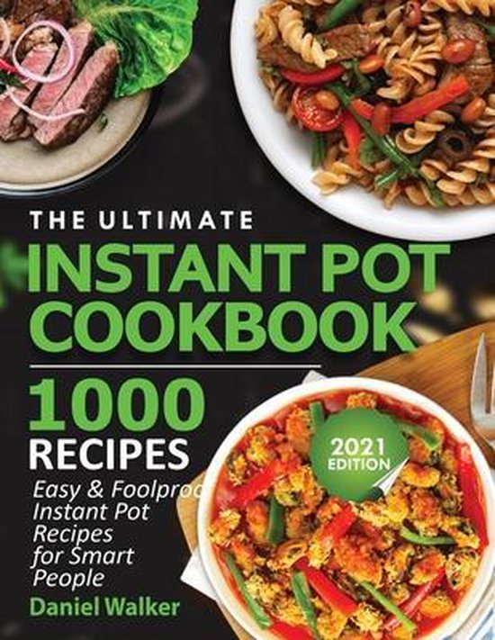 The Ultimate Instant Pot Cookbook 1000 Recipes