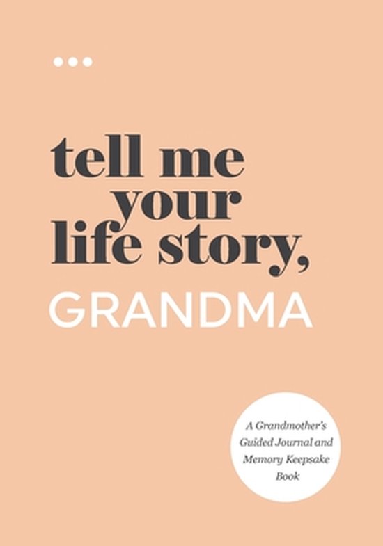 Tell Me Your Life Story- Tell Me Your Life Story, Grandma