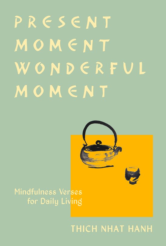 Present Moment Wonderful Moment (Revised Edition): Verses for Daily Living-Updated Third Edition