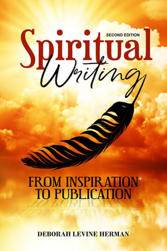 Spiritual Writing from Inspiration to Publication 2nd Ed