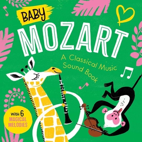 Baby Classical Music Sound Books- Baby Mozart: A Classical Music Sound Book (with 6 Magical Melodies)