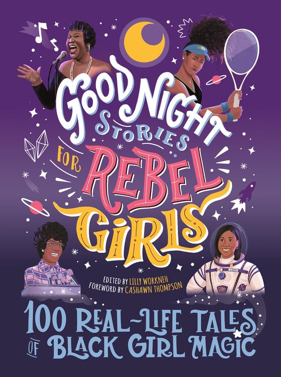 Good Night Stories for Rebel Girls- Good Night Stories for Rebel Girls: 100 Real-Life Tales of Black Girl Magic