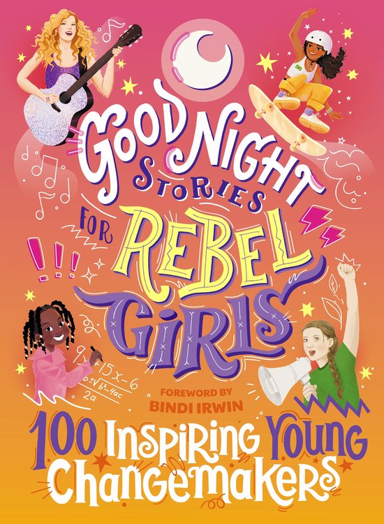 Good Night Stories for Rebel Girls- Good Night Stories for Rebel Girls: 100 Inspiring Young Changemakers