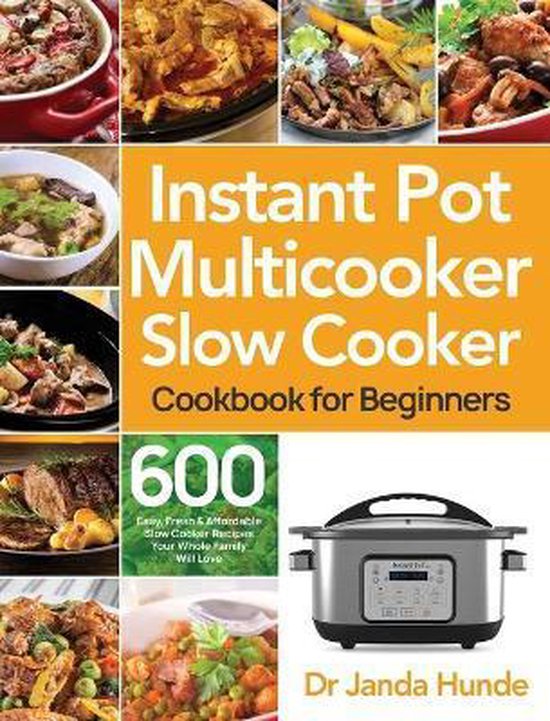 Instant Pot Multicooker Slow Cooker Cookbook for Beginners