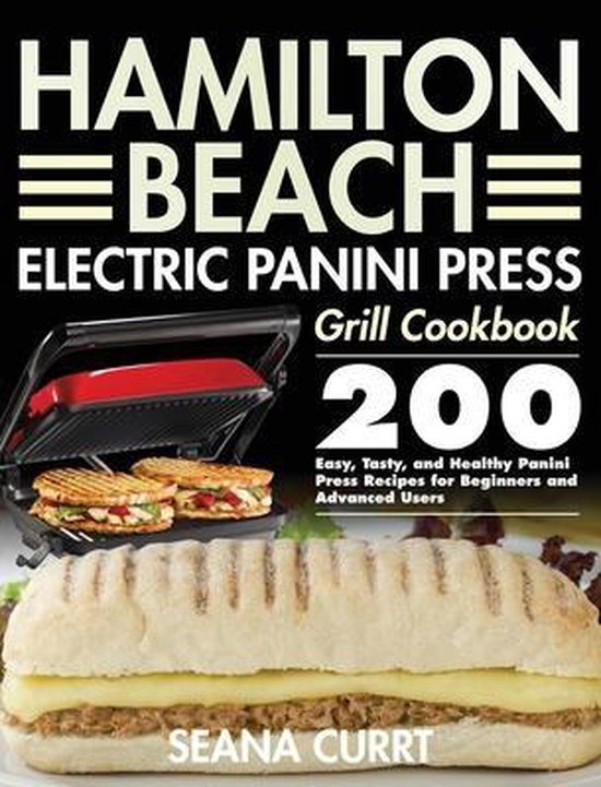 Hamilton Beach Electric Panini Press Grill Cookbook