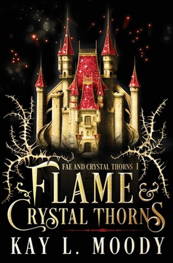 Fae and Crystal Thorns- Flame and Crystal Thorns