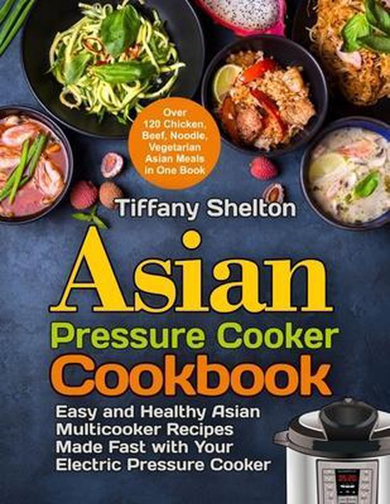 Asian Pressure Cooker Cookbook