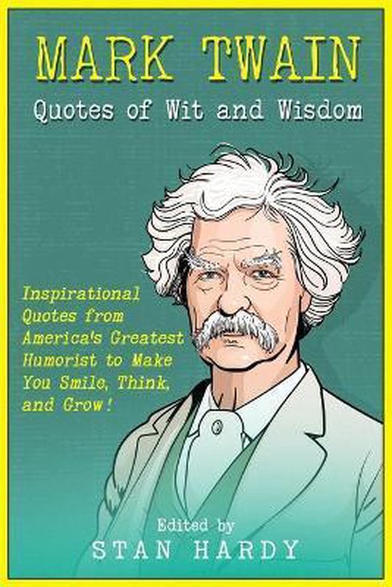 Mark Twain Quotes of Wit and Wisdom