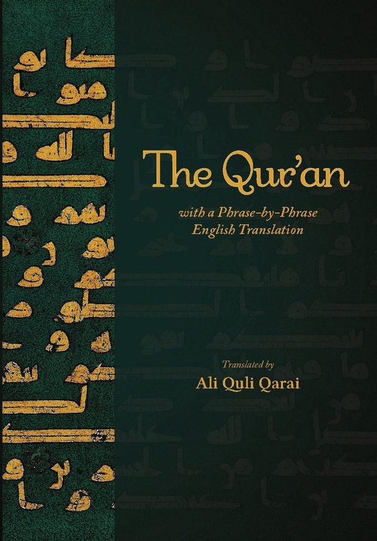 The Qur'an with a Phrase-by-Phrase English Translation