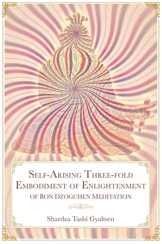 Self-Arising Three-fold Embodiment of Enlightenment [of Bon Dzogchen Meditation]