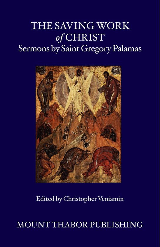 Sermons by Saint Gregory Palamas 1 - The Saving Work of Christ