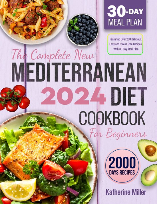 mediterranean diet cookbook 1 - The complete New Mediterranean Diet Cookbook For Beginners 2024