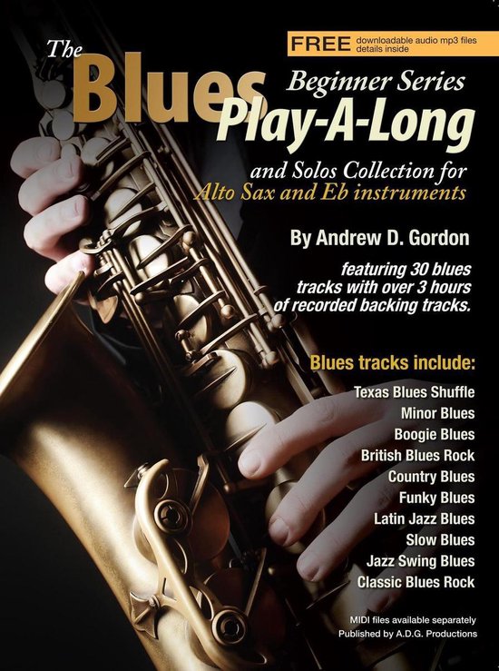 The Blues Play-A-Long and Solos Collection Beginner Series - The Blues Play-A-Long and Solos Collection for Eb (alto) sax Beginner Series