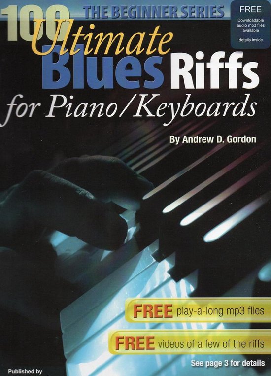 100 Ultimate Blues Riffs Beginner Series - 100 Ultimate Blues Riffs for Piano/Keyboards, the Beginner Series