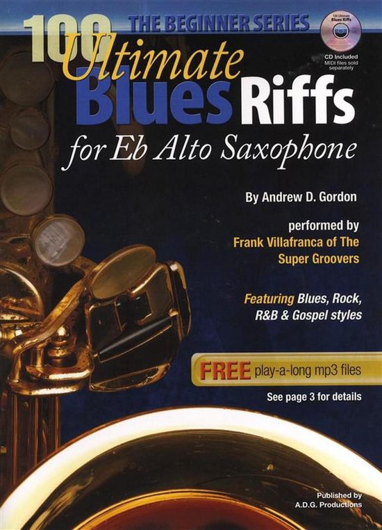 100 Ultimate Blues Riffs Beginner Series - 100 Ultimate Blues Riffs For Alto Sax and Eb Instruments Beginner Series