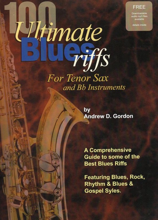 100 Ultimate Blues Riffs - 100 Ultimate Blues Riffs for Tenor Saxophone & Bb instruments