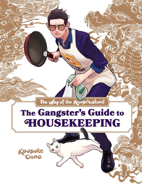 The Way of the Househusband: The Gangster’s Guide to Housekeeping - The Way of the Househusband: The Gangster’s Guide to Housekeeping