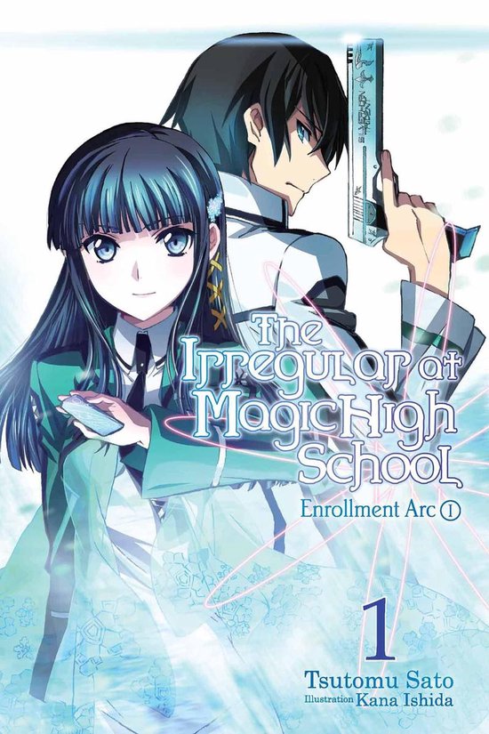 The Irregular at Magic High School 1 - The Irregular at Magic High School, Vol. 1 (light novel)