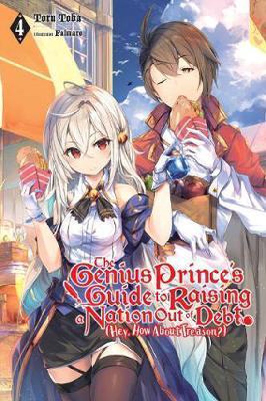 GENIUS PRINCE RAISING NATION DEBT TREASON NOVEL SC-The Genius Prince's Guide to Raising a Nation Out of Debt (Hey, How About Treason?), Vol. 4