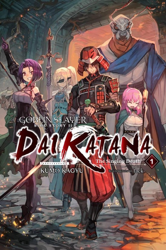 Goblin Slayer Side Story II: Dai Katana (light novel) 1 - Goblin Slayer Side Story II: Dai Katana, Vol. 1 (light novel)