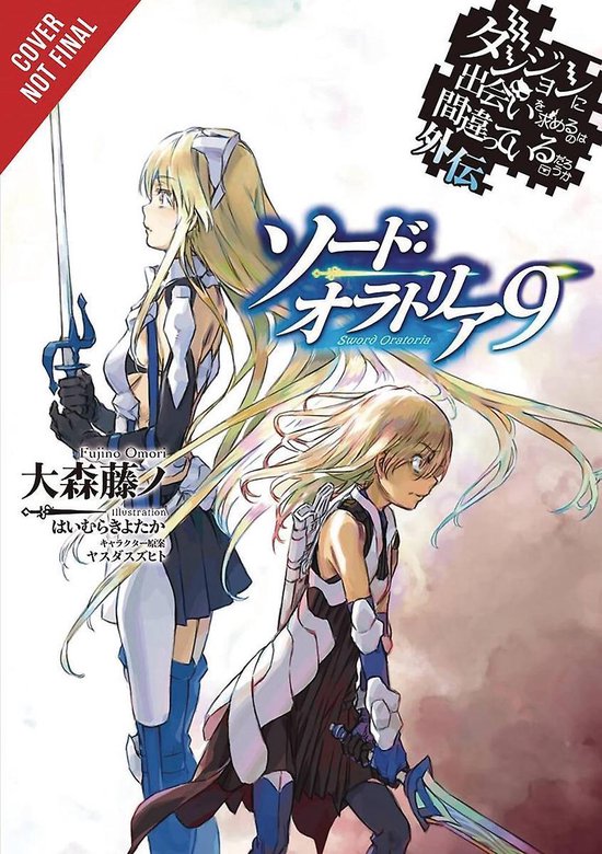 IS WRONG PICK GIRLS DUNGEON SWORD ORATORIA NOVEL SC- Is It Wrong to Try to Pick Up Girls in a Dungeon?, Sword Oratoria Vol. 9 (light novel)