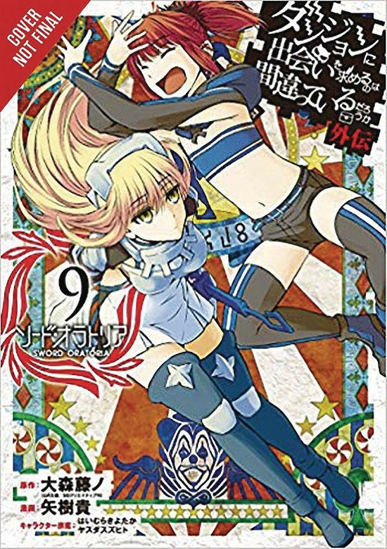 IS WRONG PICK UP GIRLS DUNGEON SWORD ORATORIA GN- Is It Wrong to Try to Pick Up Girls in a Dungeon? Sword Oratoria, Vol. 9