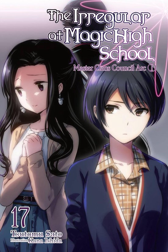 The Irregular at Magic High School 17 - The Irregular at Magic High School, Vol. 17 (light novel)