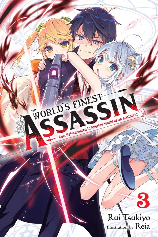 The World's Finest Assassin Gets Reincarnated in Another World as an Aristocrat (light novel) 3 - The World's Finest Assassin Gets Reincarnated in Another World as an Aristocrat, Vol. 3 (light novel)