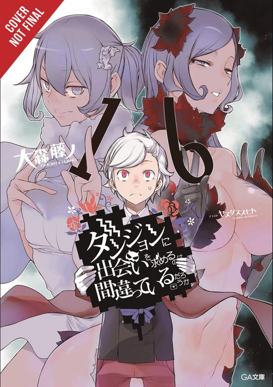 IS WRONG PICK UP GIRLS DUNGEON NOVEL SC- Is It Wrong to Try to Pick Up Girls in a Dungeon?, Vol. 16 (light novel)