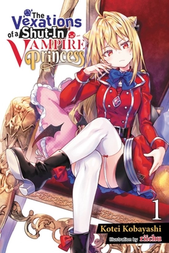 VEXATIONS SHUT IN VAMPIRE PRINCESS LIGHT NOVEL-The Vexations of a Shut-In Vampire Princess, Vol. 1 (light novel)