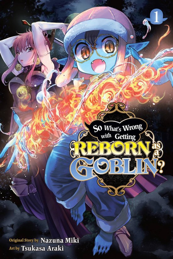 So What's Wrong with Getting Reborn as a 1 - So What's Wrong with Getting Reborn as a Goblin?, Vol. 1