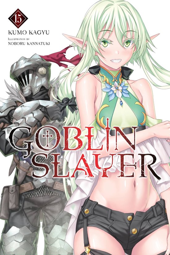 Goblin Slayer (Light Novel) 15 - Goblin Slayer, Vol. 15 (light novel)