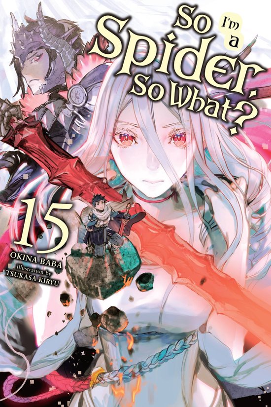 So I'm a Spider, So What? (light novel) 15 - So I'm a Spider, So What?, Vol. 15 (light novel)