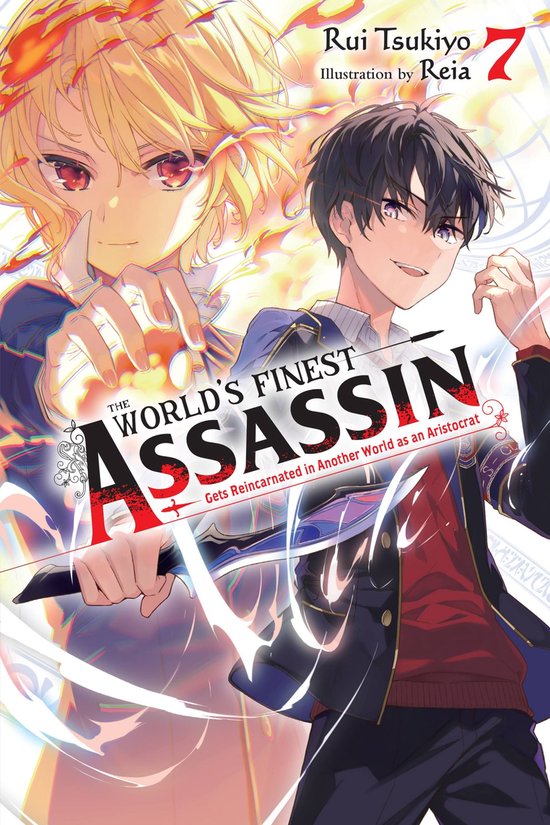 The World's Finest Assassin Gets Reincarnated in Another World as an Aristocrat (light novel) 7 - The World's Finest Assassin Gets Reincarnated in Another World as an Aristocrat, Vol. 7 (light novel)