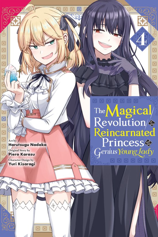 The Magical Revolution of the Reincarnated Princess and the Genius Young Lady (manga) 4 - The Magical Revolution of the Reincarnated Princess and the Genius Young Lady, Vol. 4 (manga)