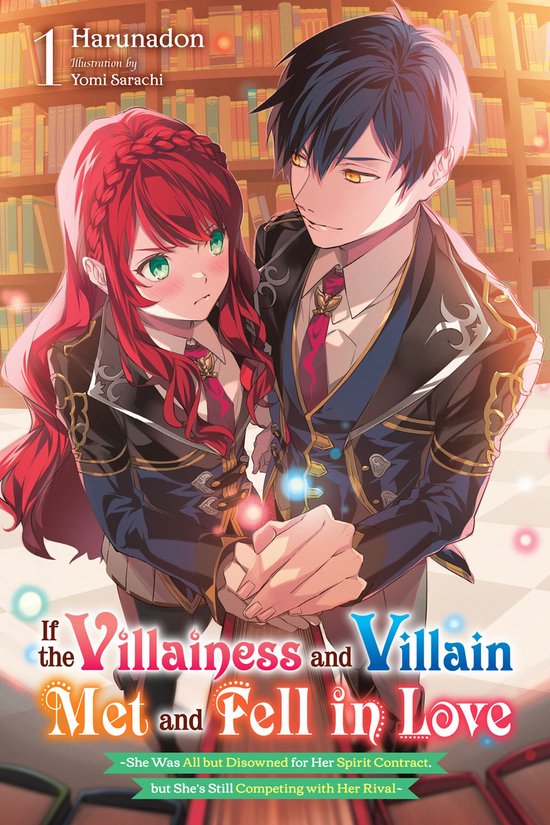 If the Villainess and Villain Met and Fe - If the Villainess and Villain Met and Fell in Love, Vol. 1 (light novel)