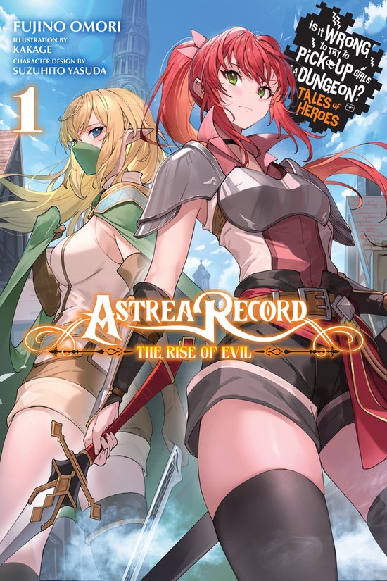 Astrea Record: Is It Wrong to Try to Pick Up Girls in a Dungeon? Tales of Heroes (light novel) - Astrea Record, Vol. 1 Is It Wrong to Try to Pick Up Girls in a Dungeon? Tales of Heroes