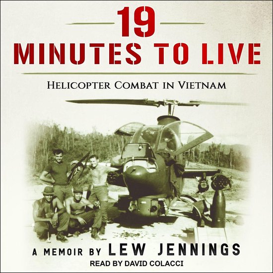 19 Minutes to Live - Helicopter Combat in Vietnam