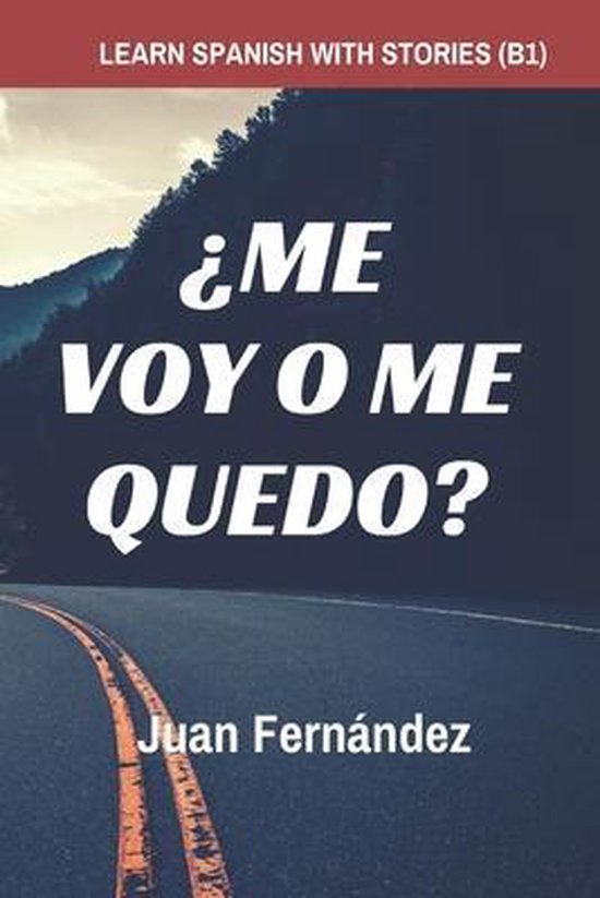 Learn Spanish with Stories (B1): ¿Me voy o me quedo? - Spanish Intermediate