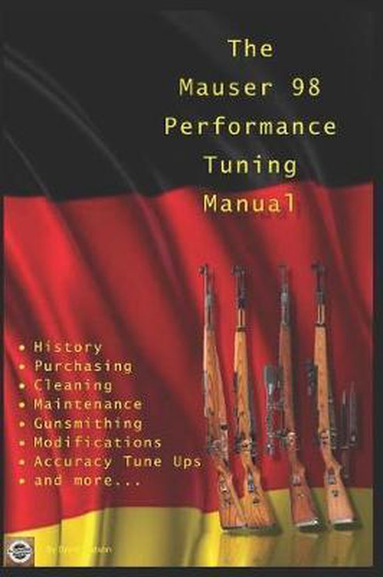 The Mauser 98 Performance Tuning Manual