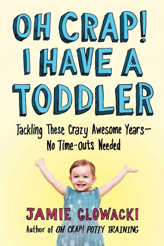 Oh Crap Parenting - Oh Crap! I Have a Toddler