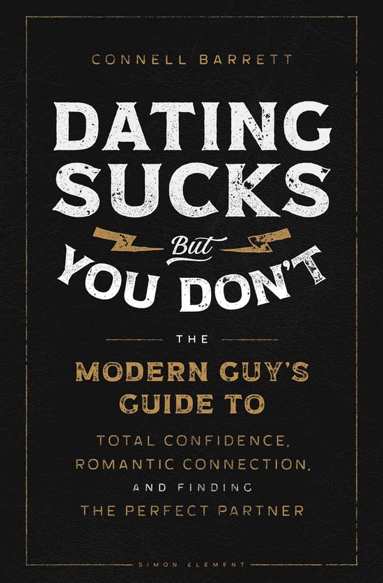 Dating Sucks, but You Don't