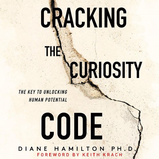 Cracking the Curiosity Code: The Key to Unlocking Human Potential