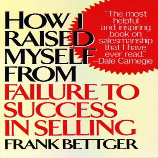 How I Raised Myself from Failure to Success in Selling